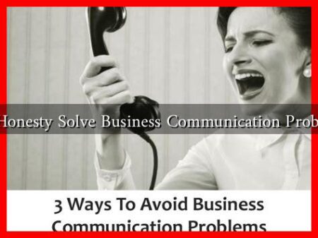 Can Honesty Solve Business Communication Problems?