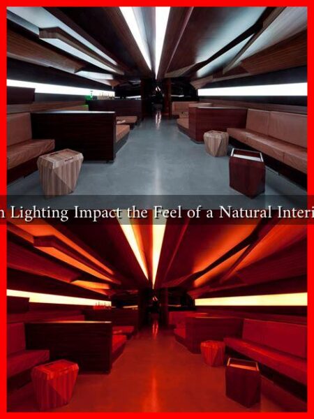 Can Lighting Impact the Feel of a Natural Interior? Can Lighting Impact the Feel of a Natural Interior?