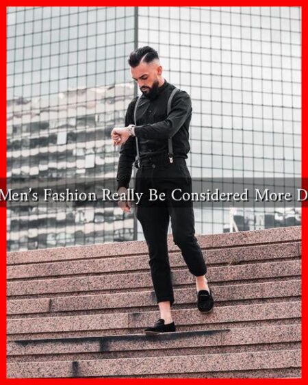Can Men’s Fashion Really Be Considered More Daring