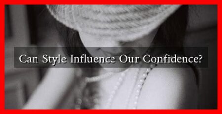 Can Style Influence Our Confidence?