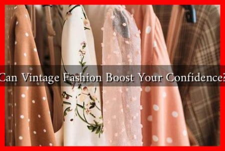 Can Vintage Fashion Boost Your Confidence?