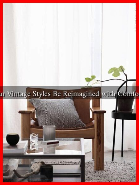 Can Vintage Styles Be Reimagined with Comfort?