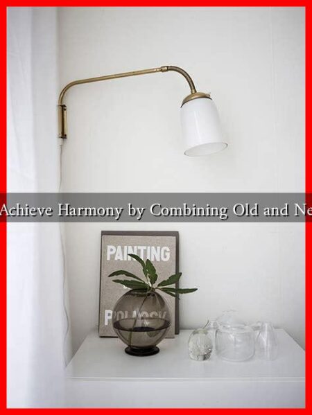 Can You Achieve Harmony by Combining Old and New Décor?