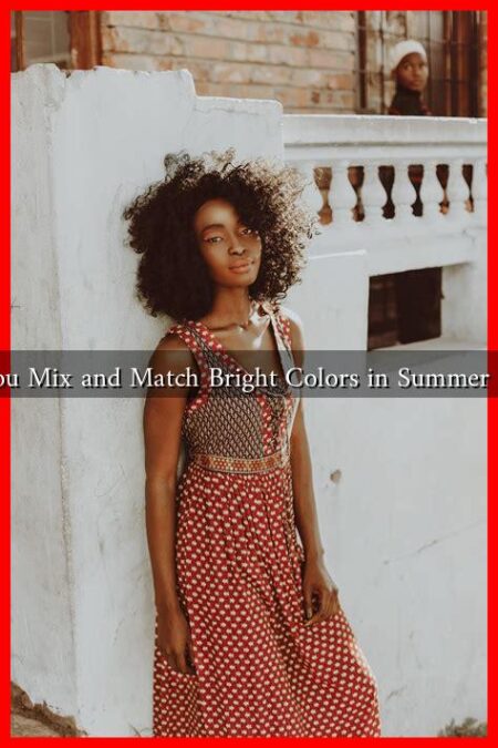 Can You Mix and Match Bright Colors in Summer Outfits Can You Mix and Match Bright Colors in Summer Outfits