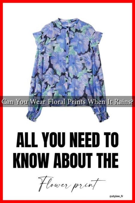 Can You Wear Floral Prints When It Rains?