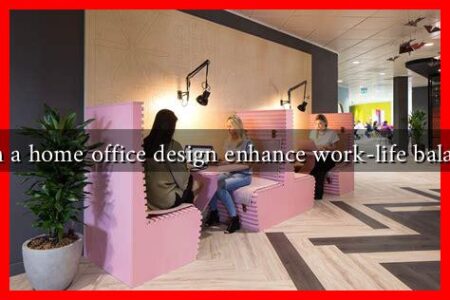 Can a home office design enhance work-life balance Can a home office design enhance work-life balance