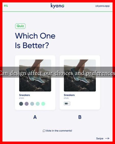 Can design affect our choices and preferences?