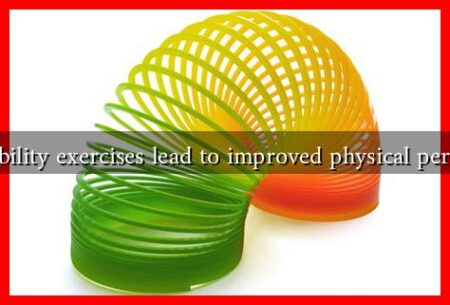 Can flexibility exercises lead to improved physical performance