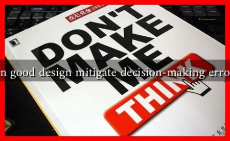 Can good design mitigate decision-making errors?