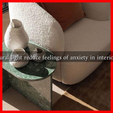 Can natural light reduce feelings of anxiety in interior spaces Can natural light reduce feelings of anxiety in interior spaces