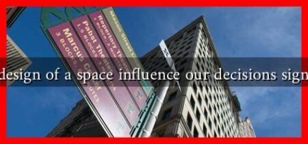 Can the design of a space influence our decisions significantly?
