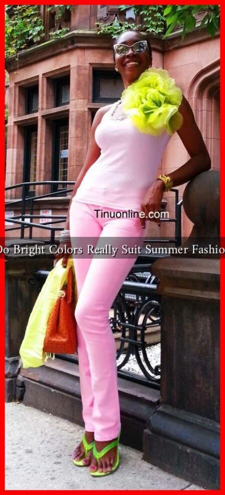 Do Bright Colors Really Suit Summer Fashion