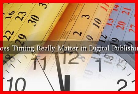 Does Timing Really Matter in Digital Publishing