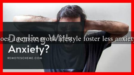 Does a remote work lifestyle foster less anxiety? Does a remote work lifestyle foster less anxiety?