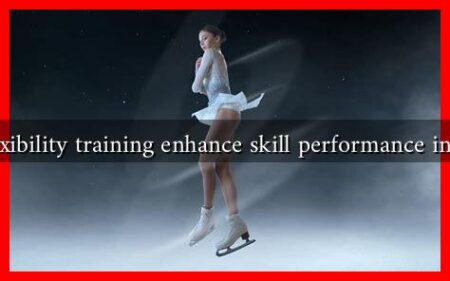 Does flexibility training enhance skill performance in athletes