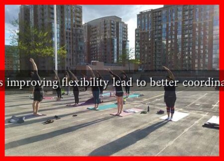 Does improving flexibility lead to better coordination