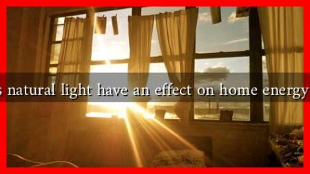 Does natural light have an effect on home energy bills Does natural light have an effect on home energy bills