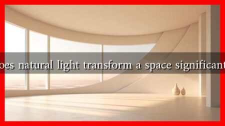 Does natural light transform a space significantly
