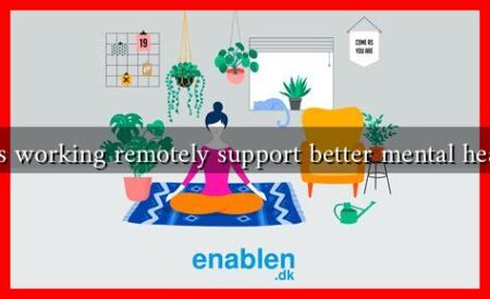 Does working remotely support better mental health?