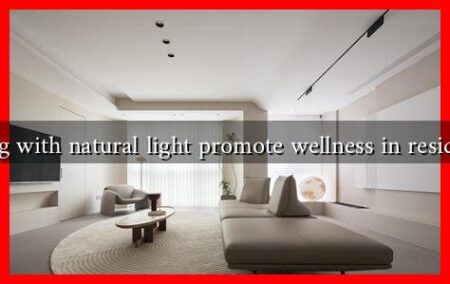 Does working with natural light promote wellness in residential design