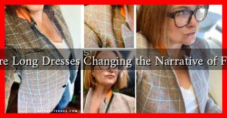 How Are Long Dresses Changing the Narrative of Fashion?