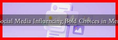 How Are Social Media Influencing Bold Choices in Men's Fashion