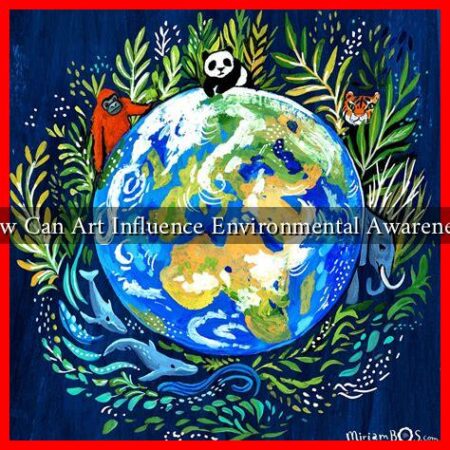 How Can Art Influence Environmental Awareness?