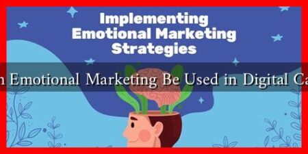 How Can Emotional Marketing Be Used in Digital Campaigns How Can Emotional Marketing Be Used in Digital Campaigns