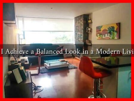 How Can I Achieve a Balanced Look in a Modern Living Room?