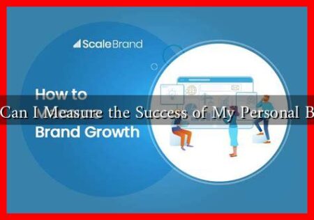 How Can I Measure the Success of My Personal Brand?