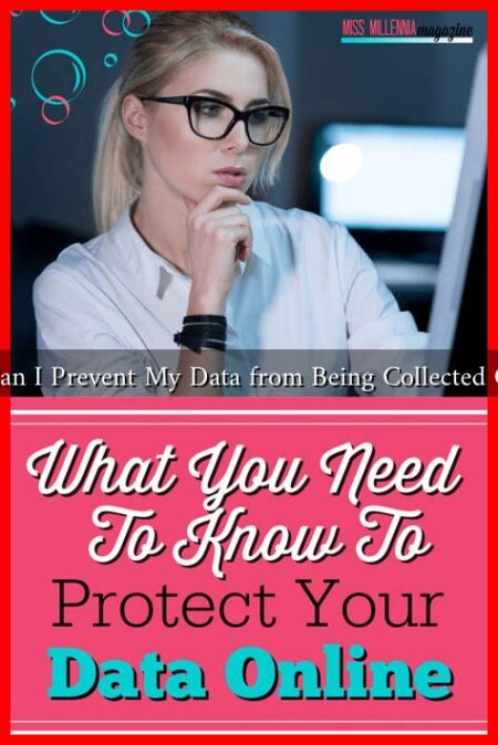 How Can I Prevent My Data from Being Collected Online? How Can I Prevent My Data from Being Collected Online?