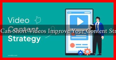 How Can Short Videos Improve Your Content Strategy How Can Short Videos Improve Your Content Strategy