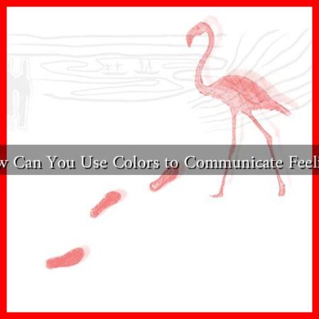 How Can You Use Colors to Communicate Feelings