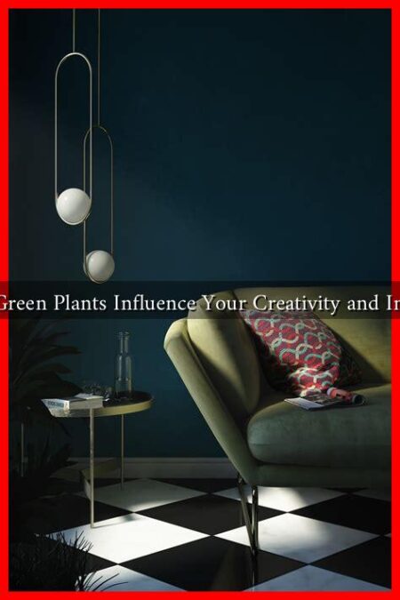 How Do Green Plants Influence Your Creativity and Inspiration?