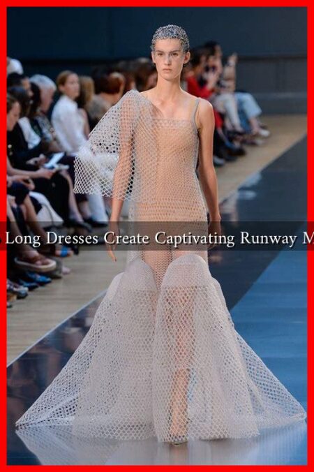 How Do Long Dresses Create Captivating Runway Moments?