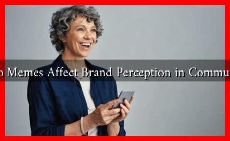 How Do Memes Affect Brand Perception in Communication