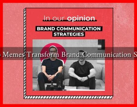 How Do Memes Transform Brand Communication Strategies