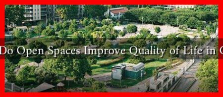 How Do Open Spaces Improve Quality of Life in Cities? How Do Open Spaces Improve Quality of Life in Cities?