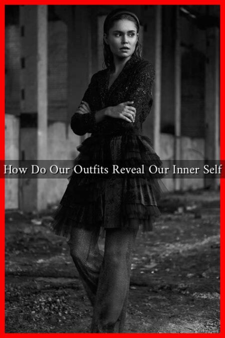 How Do Our Outfits Reveal Our Inner Self