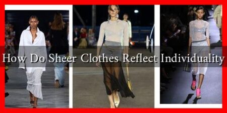 How Do Sheer Clothes Reflect Individuality