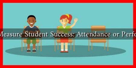 How Do You Measure Student Success: Attendance or Performance Goals?