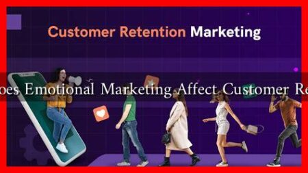 How Does Emotional Marketing Affect Customer Retention