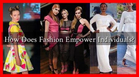 How Does Fashion Empower Individuals?