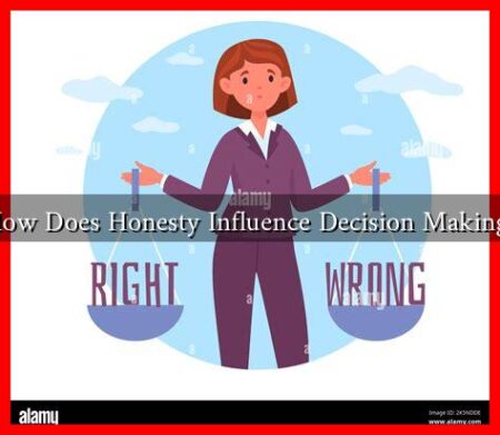 How Does Honesty Influence Decision Making?