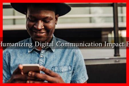 How Does Humanizing Digital Communication Impact Engagement?