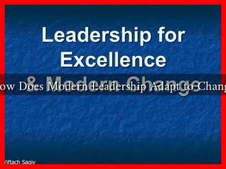 How Does Modern Leadership Adapt to Change