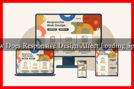 How Does Responsive Design Affect Loading Speed