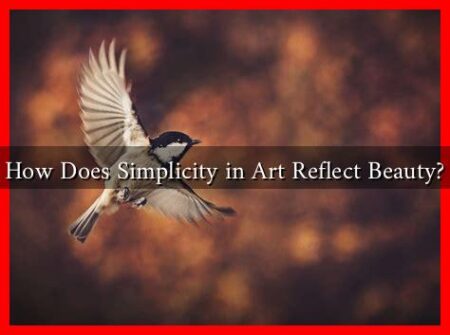 How Does Simplicity in Art Reflect Beauty?