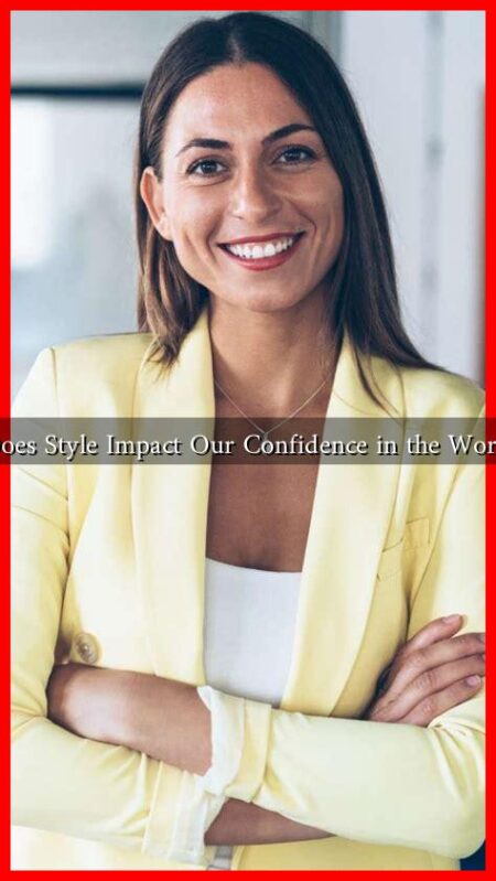 How Does Style Impact Our Confidence in the Workplace?