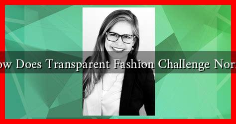 How Does Transparent Fashion Challenge Norms